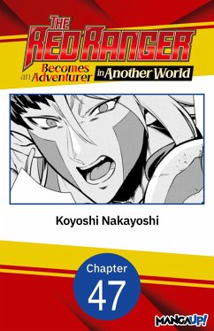 The Red Ranger Becomes an Adventurer in Another World #047 (eBook, ePUB) - Nakayoshi, Koyoshi