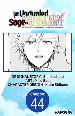 Cover The Unrivaled Reincarnated Sage of Another World -The Strongest in Another World Through Game Knowledge- #044 (eBook, ePUB)
