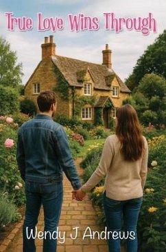 True Love Wins Through (eBook, ePUB) - Andrews, Wendy J