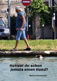 Hattest du schon jemals einen Hund?