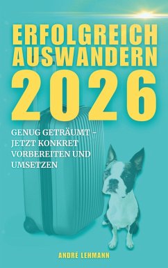 Erfolgreich auswandern 2026 - Lehmann, André