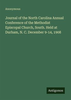 Cover Journal of the North Carolina Annual Conference of the Methodist Episcopal Church, South. Held at Durham, N. C. December 9-14, 1908