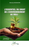 L'essentiel du droit de l'environnement au Mali L'essentiel du droit de l'environnement au Mali