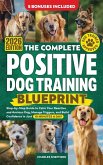 The Complete Positive Dog Training Blueprint