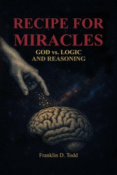 Cover Recipe for Miracles, God vs. Logic and Reasoning