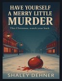 Have Yourself a Merry Little Murder (eBook, ePUB)