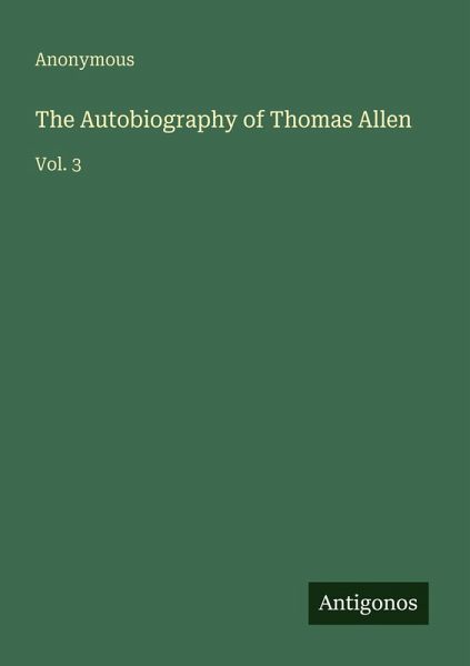 The Autobiography of Thomas Allen The Autobiography of Thomas Allen