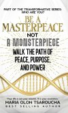 Be A MasterPeace Not A Monsterpiece
