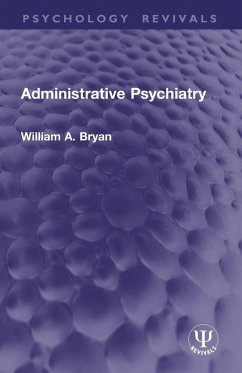 Administrative Psychiatry - Bryan, William A.