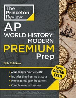 Princeton Review AP World History: Modern Premium Prep, 8th Edition - The Princeton Review Princeton Review AP World History: Modern Premium Prep, 8th Edition - The Princeton Review
