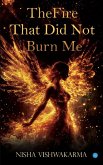 The Fire That Did Not Burn Me