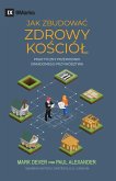 How to Build a Healthy Church / JAK ZBUDOWA¿ ZDROWY KO¿CIÓ¿