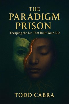 Cover The Paradigm Prison, Escaping the lie that built your life