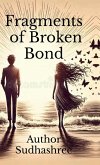 Fragments of Broken Bond