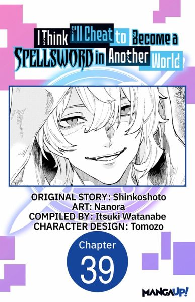 I Think I'll Cheat to Become a Spellsword in Another World #039 (eBook, ePUB) I Think I'll Cheat to Become a Spellsword in Another World #039 (eBook, ePUB)