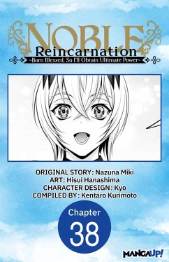 Cover Noble Reincarnation ~Born Blessed, So I'll Obtain Ultimate Power~ #038 (eBook, ePUB)