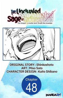 The Unrivaled Reincarnated Sage of Another World -The Strongest in Another World Through Game Knowledge- #048 (eBook, ePUB) - Shinkoshoto; Sato, Miso