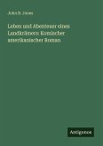 Leben und Abenteuer eines Landkrämers: Komischer amerikanischer Roman Leben und Abenteuer eines Landkrämers: Komischer amerikanischer Roman