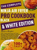 The Complete Ninja Air Fryer Pro Cookbook Black & White Edition