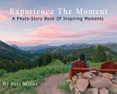 Experience The Moment Experience The Moment