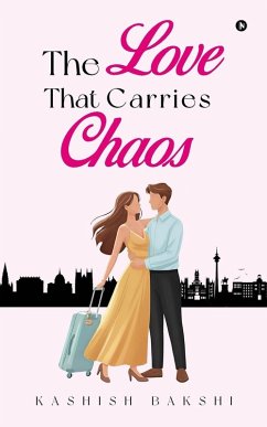 The Love That Carries Chaos - Kashish Bakshi