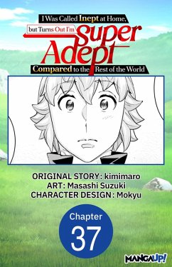 Cover I Was Called Inept at Home, but Turns Out I'm Super Adept Compared to the Rest of the World #037 (eBook, ePUB)