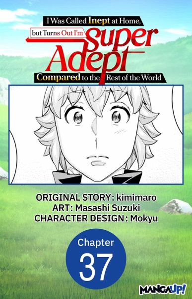 I Was Called Inept at Home, but Turns Out I'm Super Adept Compared to the Rest of the World #037 (eBook, ePUB) I Was Called Inept at Home, but Turns Out I'm Super Adept Compared to the Rest of the World #037 (eBook, ePUB)