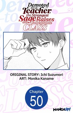 Cover Demoted to a Teacher, the Strongest Sage Raises an Unbeatable Class #050 (eBook, ePUB)