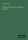 A Theory of Gravitation, Heat and Electricity