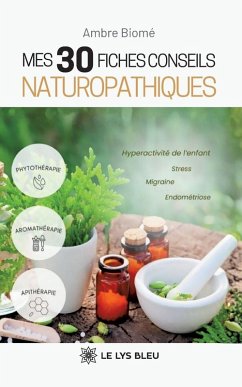 Mes 30 fiches conseils naturopathiques - Ambre Biomé