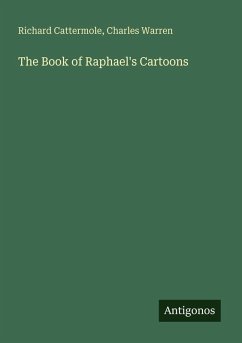 The Book of Raphael's Cartoons - Cattermole, Richard; Warren, Charles