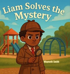 Liam Solves the Mystery - Smith, Wayneth Liam Solves the Mystery - Smith, Wayneth