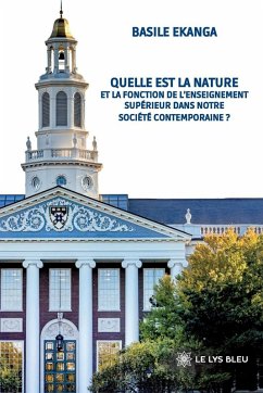 Quelle est la nature et la fonction de l'enseignement supérieur dans notre société contemporaine ? - Basile Ekanga