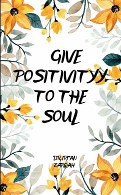 Give Positivity to your soul - Zarqah, Irfan