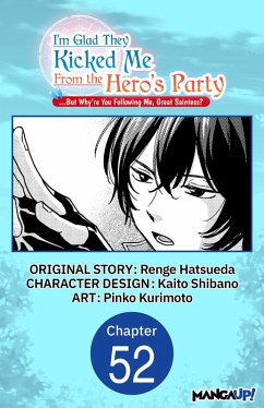 I'm Glad They Kicked Me From The Hero's Party... But Why're you following me, Great Saintess? #052 (eBook, ePUB) - Hatsueda, Renge; Shibano, Kaito; Kurimoto, Pinko