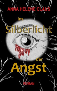 Im Silberlicht der Angst - Claus, Anna Helene