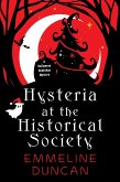 Hysteria at the Historical Society (eBook, ePUB) Hysteria at the Historical Society (eBook, ePUB)
