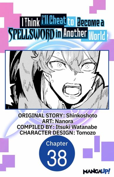 I Think I'll Cheat to Become a Spellsword in Another World #038 (eBook, ePUB) I Think I'll Cheat to Become a Spellsword in Another World #038 (eBook, ePUB)