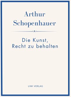 Cover Arthur Schopenhauer: Die Kunst, Recht zu behalten. Neuausgabe.