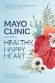 Mayo Clinic Guide to a Healthy, Happy Heart