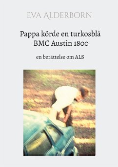 Pappa körde en turkosblå BMC Austin 1800 - Alderborn, Eva