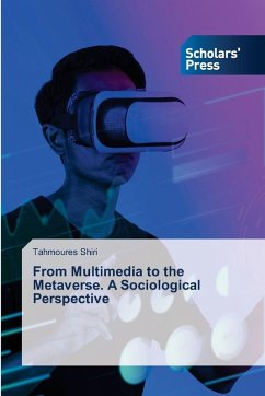 From Multimedia to the Metaverse. A Sociological Perspective - Shiri, Tahmoures