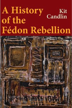 A History of the Fedon Rebellion - Candlin, Kit