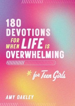 Cover 180 Devotions for When Life Is Overwhelming for Teen Girls