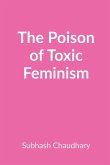 The Poison of Toxic Feminism