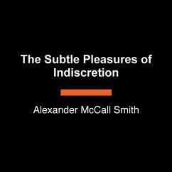 The Subtle Pleasures of Indiscretion - McCall Smith, Alexander