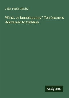 Cover Whist, or Bumblepuppy? Ten Lectures Addressed to Children