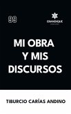 Mi obra y mis discursos