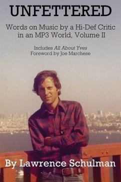 Cover Unfettered - Words on Music by a Hi-Def Critic in an MP3 World, Volume II