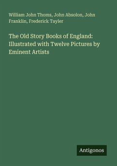 Cover The Old Story Books of England: Illustrated with Twelve Pictures by Eminent Artists